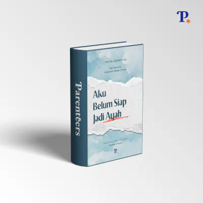 E-book Aku Belum Siap Jadi Ayah Parenteers